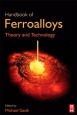 Handbook of Ferroalloys: Theory and Technology - ISBN 9780080977539