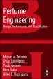 Perfume Engineering: Design, Performance and Classification - ISBN 9780080993997