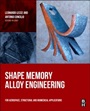 Shape Memory Alloy Engineering: For Aerospace, Structural and Biomedical Applications - ISBN 9780080999203