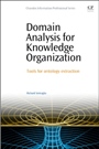 Domain Analysis for Knowledge Organization: Tools for Ontology Extraction - ISBN 9780081001509