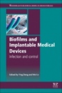 Biofilms and Implantable Medical Devices: Infection and Control - ISBN 9780081003824