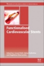 Functionalised Cardiovascular Stents - ISBN 9780081004968
