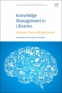 Knowledge Management in Libraries: Concepts, Tools and Approaches - ISBN 9780081005644
