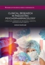 Clinical Research in Paediatric Psychopharmacology: A Practical Overview of the Ethical, Scientific, and Regulatory Aspects - ISBN 9780081006160