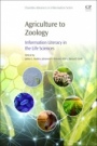 Agriculture to Zoology: Information Literacy in the Life Sciences - ISBN 9780081006641