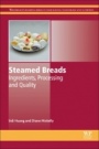 Steamed Breads: Ingredients, Processing and Quality - ISBN 9780081007150