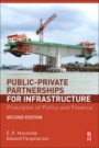 Public-Private Partnerships for Infrastructure: Principles of Policy and Finance - ISBN 9780081007662