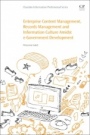 Enterprise Content Management, Records Management and Information Culture Amidst E-Government Development - ISBN 9780081008744