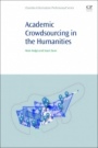 Academic Crowdsourcing in the Humanities: Crowds, Communities and Co-production - ISBN 9780081009413