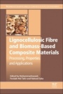 Lignocellulosic Fibre and Biomass-Based Composite Materials: Processing, Properties and Applications - ISBN 9780081009598