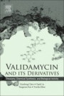 Validamycin and Its Derivatives: Discovery, Chemical Synthesis, and Biological Activity - ISBN 9780081009994