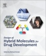 Design of Hybrid Molecules for Drug Development - ISBN 9780081010112