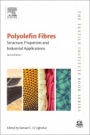 Polyolefin Fibres: Structure, Properties and Industrial Applications - ISBN 9780081011324