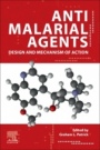 Antimalarial Agents: Design and Mechanism of Action - ISBN 9780081012109