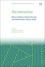The Intersection: Where Evidence Based Nursing and Information Literacy Meet - ISBN 9780081012826
