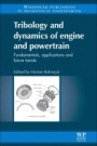 Tribology and Dynamics of Engine and Powertrain: Fundamentals, Applications and Future Trends - ISBN 9780081014356
