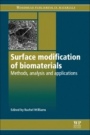 Surface Modification of Biomaterials: Methods Analysis and Applications - ISBN 9780081014691
