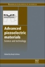 Advanced Piezoelectric Materials: Science and Technology - ISBN 9780081014851
