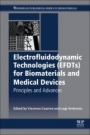 Electrofluidodynamic Technologies (EFDTs) for Biomaterials and Medical Devices: Principles and Advances - ISBN 9780081017456