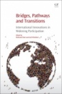 Bridges, Pathways and Transitions: International Innovations in Widening Participation - ISBN 9780081019214
