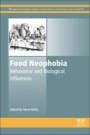 Food Neophobia: Behavioral and Biological Influences - ISBN 9780081019313
