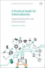 A Practical Guide for Informationists: Supporting Research and Clinical Practice - ISBN 9780081020173