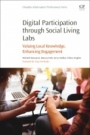 Digital Participation through Social Living Labs: Valuing Local Knowledge, Enhancing Engagement - ISBN 9780081020593