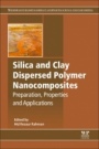 Silica and Clay Dispersed Polymer Nanocomposites: Preparation, Properties and Applications - ISBN 9780081021293