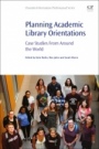 Planning Academic Library Orientations: Case Studies from Around the World - ISBN 9780081021712