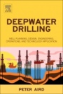 Deepwater Drilling: Well Planning, Design, Engineering, Operations, and Technology Application - ISBN 9780081022825
