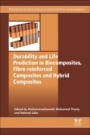 Durability and Life Prediction in Biocomposites, Fibre-Reinforced Composites and Hybrid Composites - ISBN 9780081022900