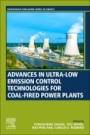 Advances in Ultra-low Emission Control Technologies for Coal-Fired Power Plants - ISBN 9780081024188