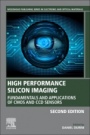 High Performance Silicon Imaging: Fundamentals and Applications of CMOS and CCD Sensors - ISBN 9780081024348