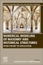 Numerical Modeling of Masonry and Historical Structures: From Theory to Application - ISBN 9780081024393