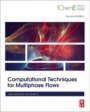 Computational Techniques for Multiphase Flows - ISBN 9780081024539