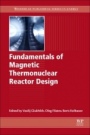 Fundamentals of Magnetic Thermonuclear Reactor Design - ISBN 9780081024706