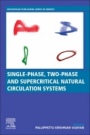Single-phase, Two-phase and Supercritical Natural Circulation Systems - ISBN 9780081024867