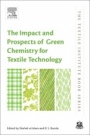 The Impact and Prospects of Green Chemistry for Textile Technology - ISBN 9780081024911