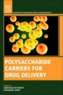 Polysaccharide Carriers for Drug Delivery - ISBN 9780081025536