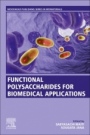 Functional Polysaccharides for Biomedical Applications - ISBN 9780081025550