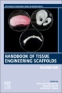 Handbook of Tissue Engineering Scaffolds: Volume One - ISBN 9780081025635