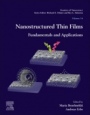 Nanostructured Thin Films: Fundamentals and Applications - ISBN 9780081025727