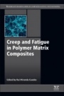 Creep and Fatigue in Polymer Matrix Composites - ISBN 9780081026014
