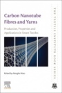 Carbon Nanotube Fibres and Yarns: Production, Properties and Applications in Smart Textiles - ISBN 9780081027226