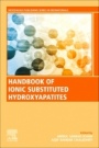 Handbook of Ionic Substituted Hydroxyapatites - ISBN 9780081028346