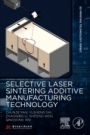 Selective Laser Sintering Additive Manufacturing Technology - ISBN 9780081029930