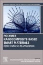 Polymer Nanocomposite-Based Smart Materials: From Synthesis to Application - ISBN 9780081030134