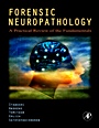 Forensic Neuropathology: A Practical Review of the Fundamentals - ISBN 9780120585274