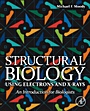 Structural Biology Using Electrons and X-rays: An Introduction for Biologists - ISBN 9780123705815