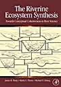 The Riverine Ecosystem Synthesis: Toward Conceptual Cohesiveness in River Science - ISBN 9780123706126